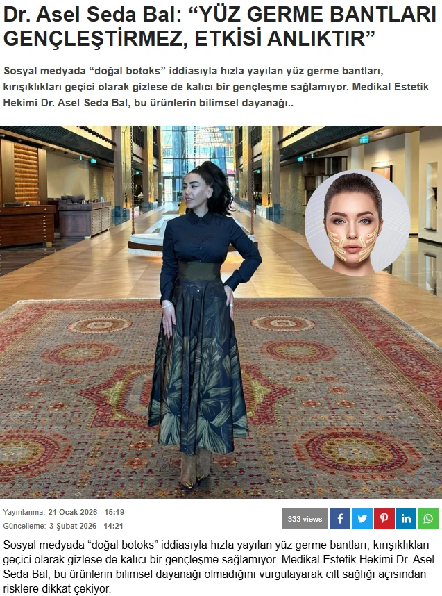 Dr. Asel Seda Bal: “Yüz Germe Bantları Gençleştirmez, Etkisi Anlıktır” başlıklı basın içeriği görseli